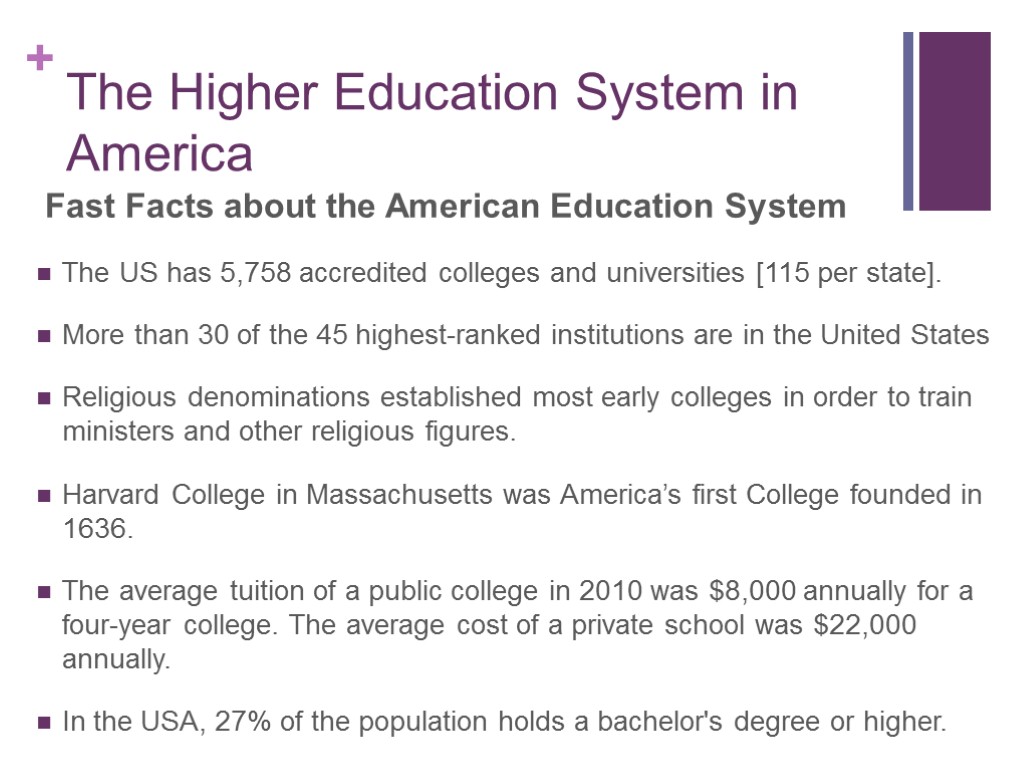 The Higher Education System in America Fast Facts about the American Education System The